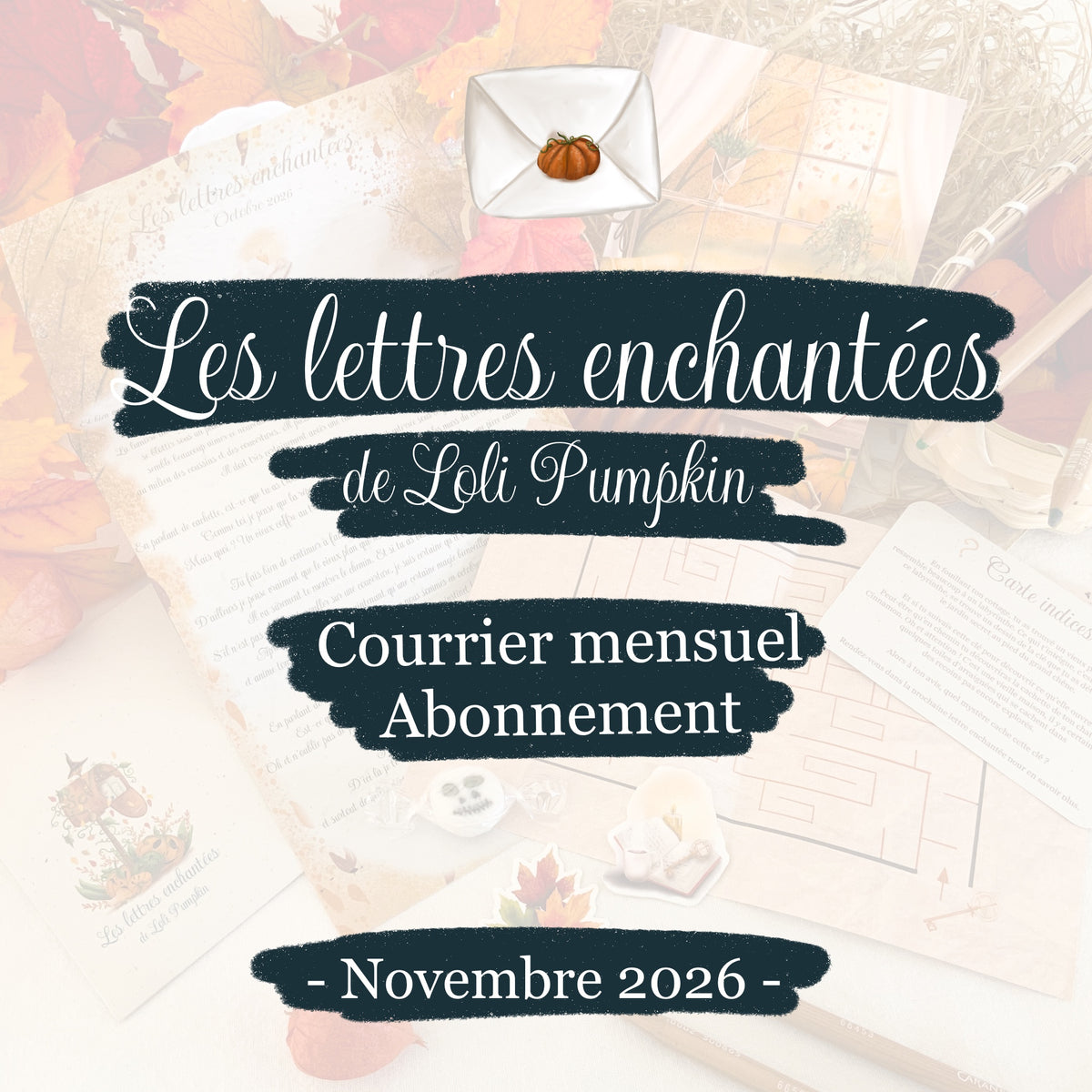 Les Lettres Enchantées de Loli Pumpkin - Courrier mensuel