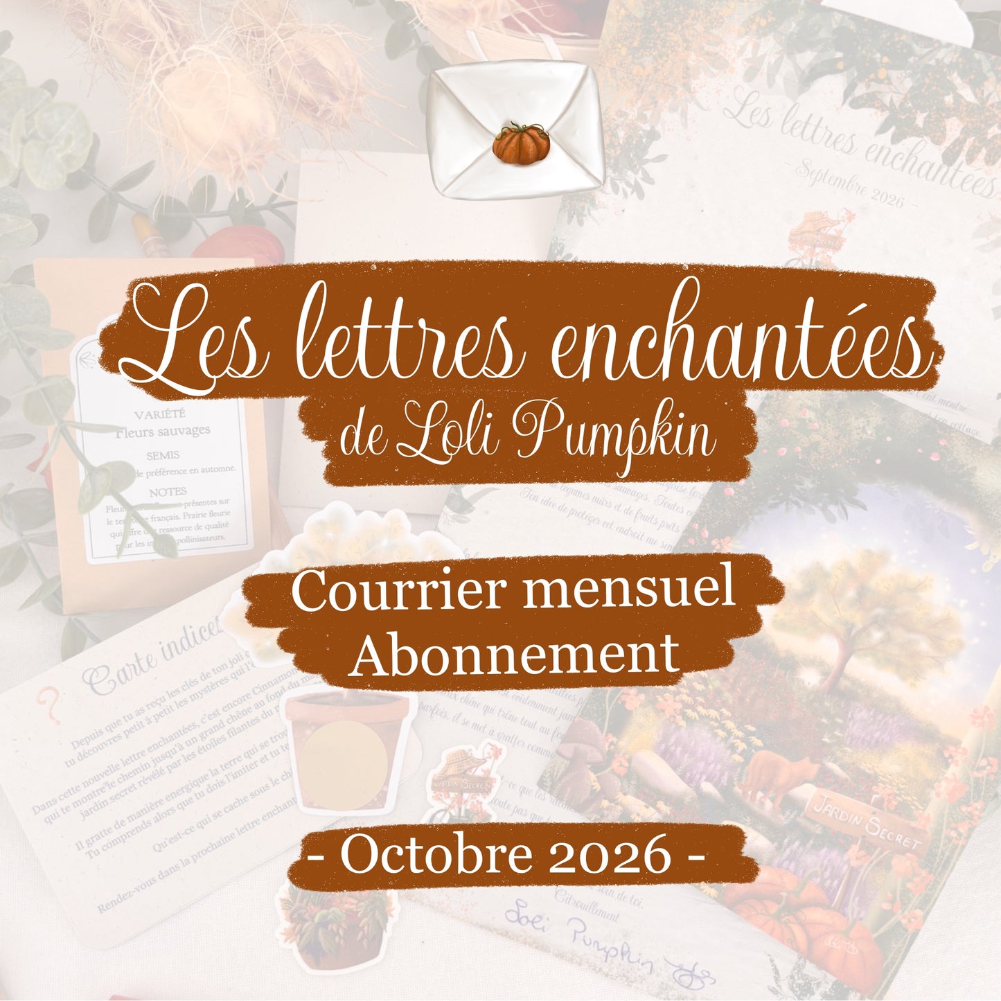 Les Lettres Enchantées de Loli Pumpkin - Courrier mensuel